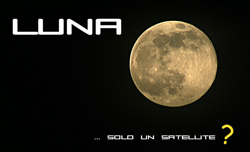 Luna ... solo un satellite?