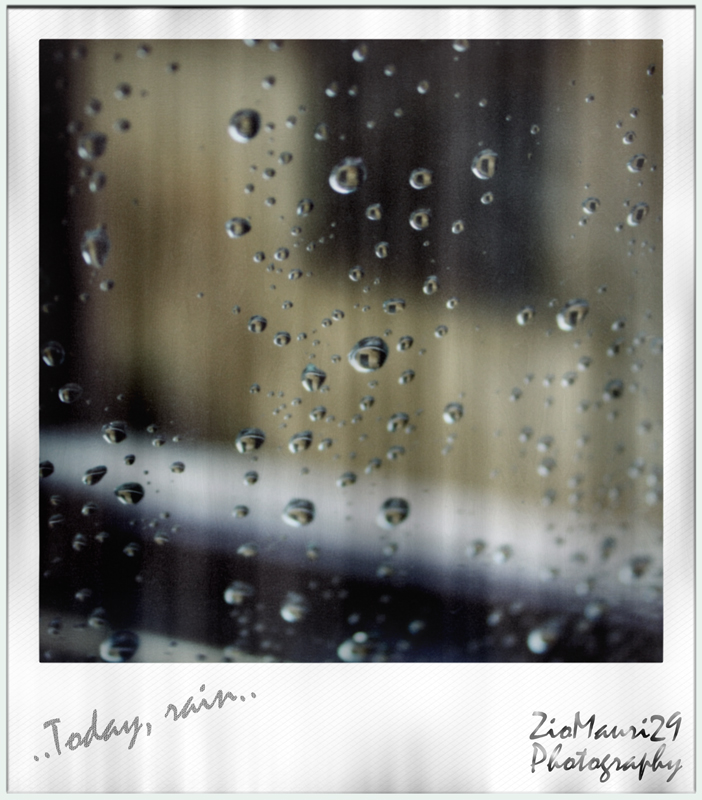 ..Today, rain..