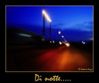 Di notte.....
